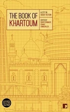 The Book of Khartoum: A City in Short Fiction by Arthur Gabriel Yak (English) Pa