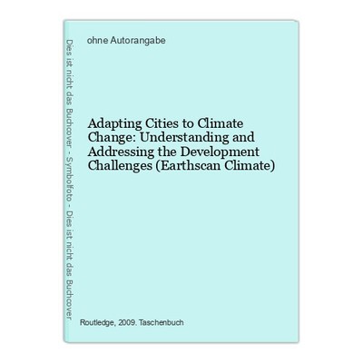 Adapting Cities to Climate Change: Understanding and Addressing the Development 