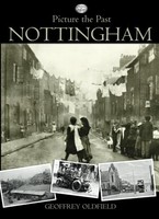 Geoffrey Oldfield - Picture The Past Nottingham - Paperback - G245Z