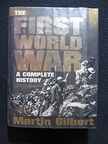 The First World War: A Complete History [Nov 01, 1994] Gilbert, Martin ...