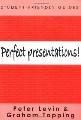 Perfect Presentations! (Student-Friendly Guides) - Levin, .