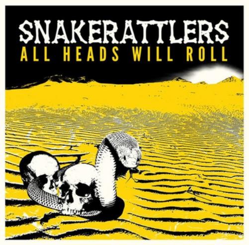 Альбом Snakerattlers All Heads Will Roll (CD)