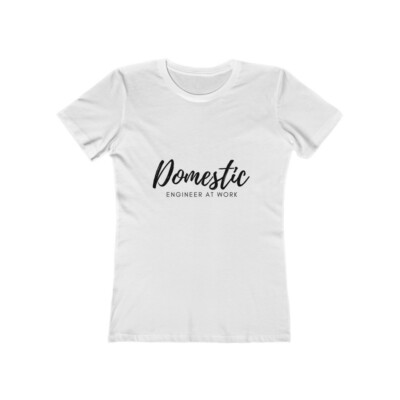 Domestic Engineer at Work - Women's The Boyfriend Tee
