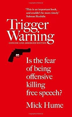 Trigger Warning: Is the Fear of Being Offensive Killing Free Speech?, Hume, Mick