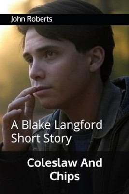 Coleslaw And Chips - A Blake Langford Short Story - paperback NEW John Roberts 2