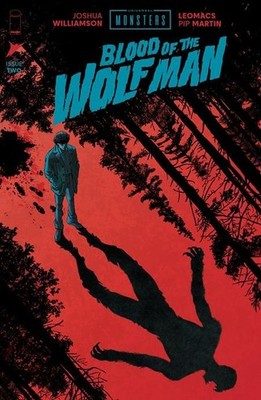Universal Monsters Blood of the Wolf Man #1-2 Select Cover NM Image Comics 2026