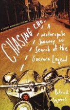 Chasing Che: A Motorcycle Journey in Search of the Guevara Legend - ACCEPTABLE