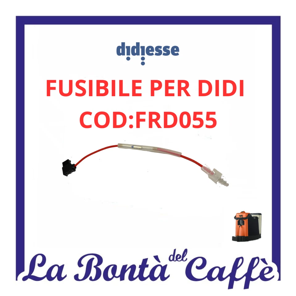 RICAMBIO ORIGINALE FUSIBILE PER MACCHINA DA CAFFE' DIDIESSE DIDI