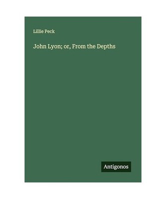 John Lyon; or, From the Depths, Peck, Lillie