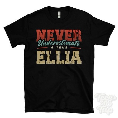 NIEMALS UNTERSCHÄTZEN SIE EIN ECHTES ELLIA T-SHIRT - Tragen Sie Ihren Namen stolz