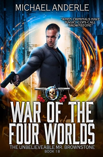 War Of The Four Worlds The Unbelievable Mr. Brownstone Book 18 Michael Anderle-image
