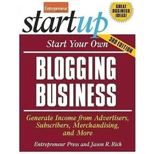 Start Your Own Blogging Business: Generate Income from Advertisers,...