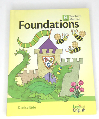 Foundations Logic of English Level B Teachers Manual Hardcover By Denise Eide