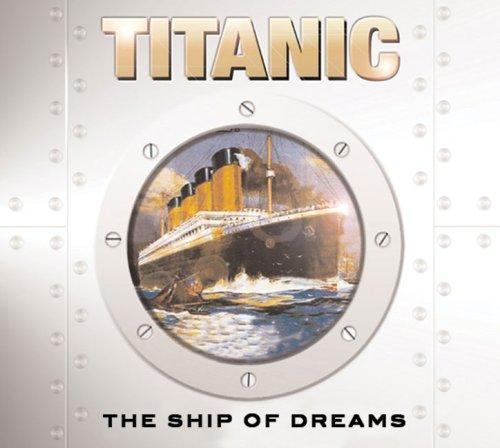 Titanic : The Ship of Dreams by Ken Geist (2007, Novelty Book) for