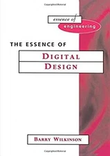 The Essence of Digital Design Paperback Barry Wilkinson