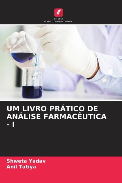 Shweta Yadav (U. A.) | Um Livro PrÁTico De AnÁLise FarmacÊUtica - I | Buch-image