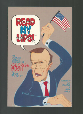 Read My Lips The Unofficial Cartoon Biography of George Bush by Matt Tolbert