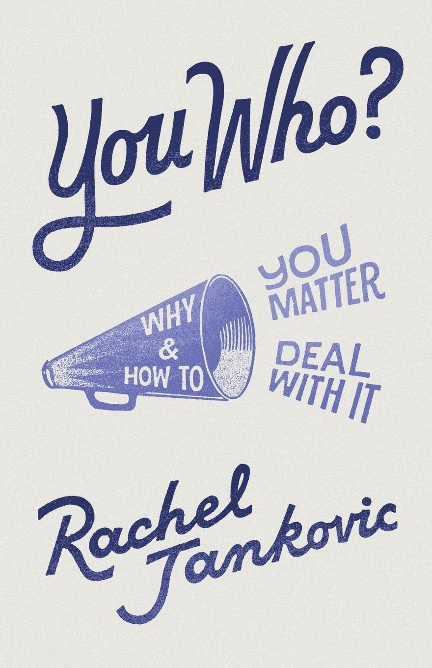 Thumbnail - You Who? Why You Matter And How To Deal With It Rachel Jankovic