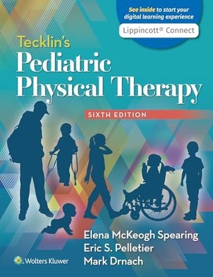 TECKLIN'S PEDIATRIC PHYSICAL THERAPY (LIPPINCOTT CONNECT) Eric S. Pelletier Pt D