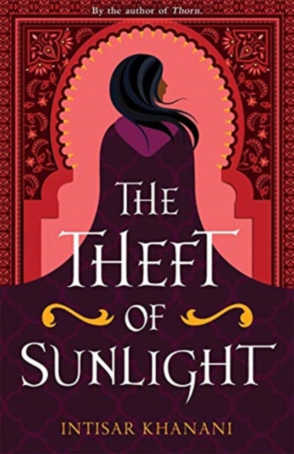 The Theft of Sunlight by Intisar Khanani (Paperback Book)