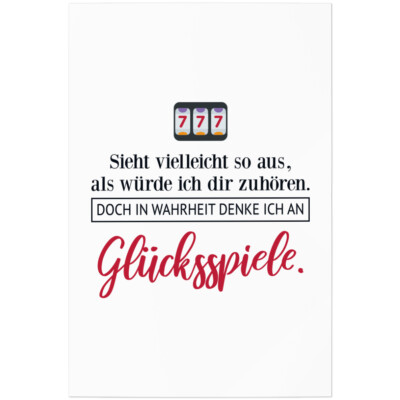 Sieht so aus als würde ich zuhören. In Wahrheit denke an Glückspiele 11001001479