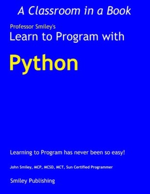Learn to Program with Python by Smiley, John [Paperback, 368 pages]