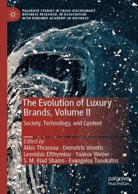 The Evolution of Luxury Brands, Volume II: Society, Technology, and Context by A