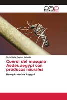 MaríA Idalia Cuevas Salgado | Conrol Del Mosquio Aedes Aegypi Con Producos...