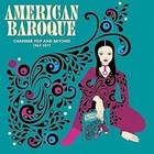 American Baroque: Ch - American Baroque: Chamber Pop & Beyond 1967-1971 / Variou