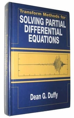 Transform Methods for Solving Partial Differential Equations (Symbolic and N...