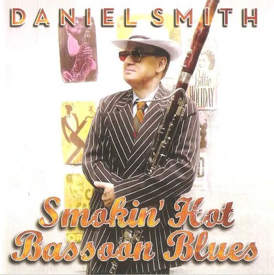 CD Daniel Smith Smokin Hot Bassoon Blues NEW OVP Summit Records