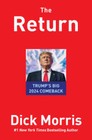 The Return: Trumps Big 2024 Comeback - Hardcover By Morris, Dick - VERY GOOD
