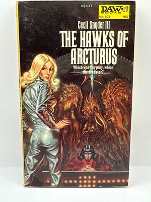The Hawks of Arcturus by Cecil Snyder lll - 1st DAW ptg. May 1974 DAW #103