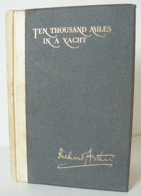 Ten Thousand Miles in a Yacht 1906 - Privatauflage Nr. 3/150 - signiert E.C. Benedikt