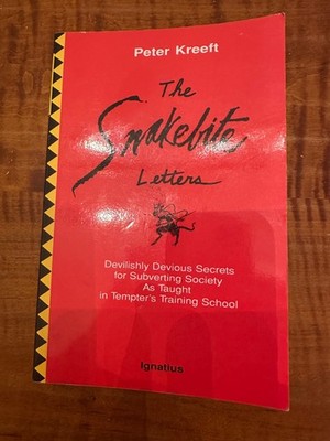 The Snakebite Letters: Devilishly Devious Secrets...by Peter J Kreeft--1998