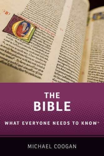 The Bible: What Everyone Needs to Know - Hardcover By Coogan, Michael - GOOD