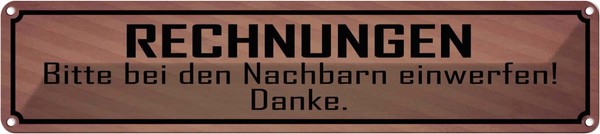 Blechschild 10X46 Cm Rechnungen Bitte Bei Nachbarn Spruch Zitat Deko Geschenk Me-image