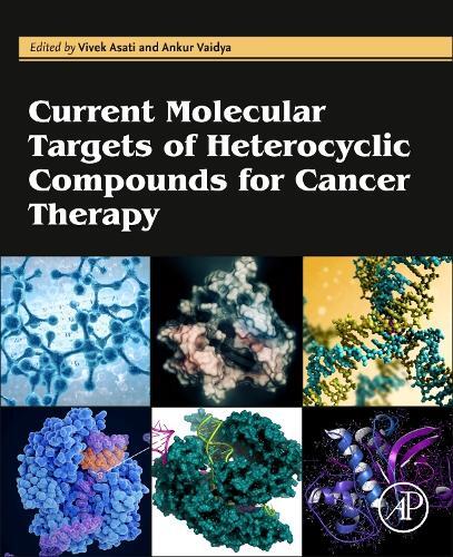 Vivek Asati Current Molecular Targets of Heterocyclic Compounds for  (Tascabile)