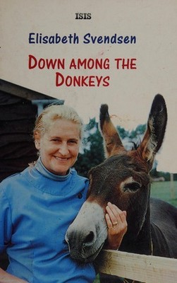 Down Among The Esel Hardcover Elisabeth D.Svendsen