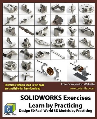 Solidworks Exercises - Learn by Practicing: Learn to Design 3D Models by Cadarti