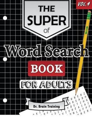 The Super Word Search Book For Adults: Brain Training With The Best Word Search
