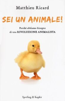 Sei un animale! Perché abbiamo bisogno di una rivol... | Buch | Zustand sehr gut