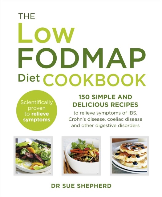 The Low-FODMAP Diet Cookbook by Dr. Sue Shepherd (Paperback Book)