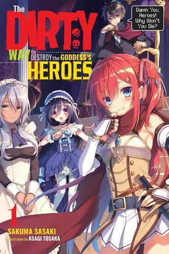 Thumbnail - Sakuma Sasaki The Dirty Way To Destroy The Goddess's Hero, Vol. 1