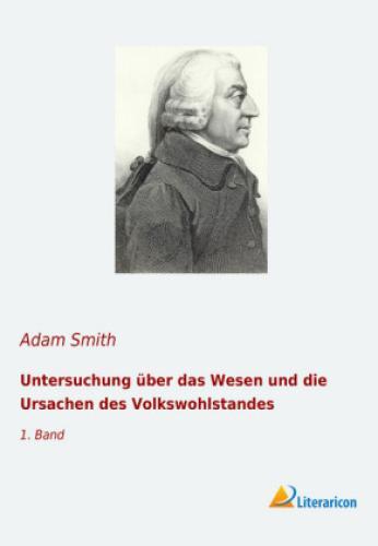 Thumbnail - Untersuchung Über Das Wesen Und Die Ursachen Des Volkswohlstandes 1.