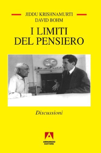 Libri Jiddu Krishnamurti / David Bohm - I Limiti Del Pensiero. Discussioni