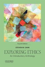 EXPLORING ETHICS: AN INTRODUCTORY ANTHOLOGY By Steven M. Cahn **Excellent**