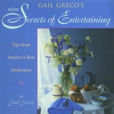Secrets of Entertaining: From America's Best Innkeepers by Greco