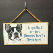 Boston Terrier Spoiled Dog Sign Hanging Wall Picture Plaque Home Kennel Decor