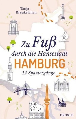 Zu Fuß durch die Hansestadt Hamburg Tanja Breukelchen
